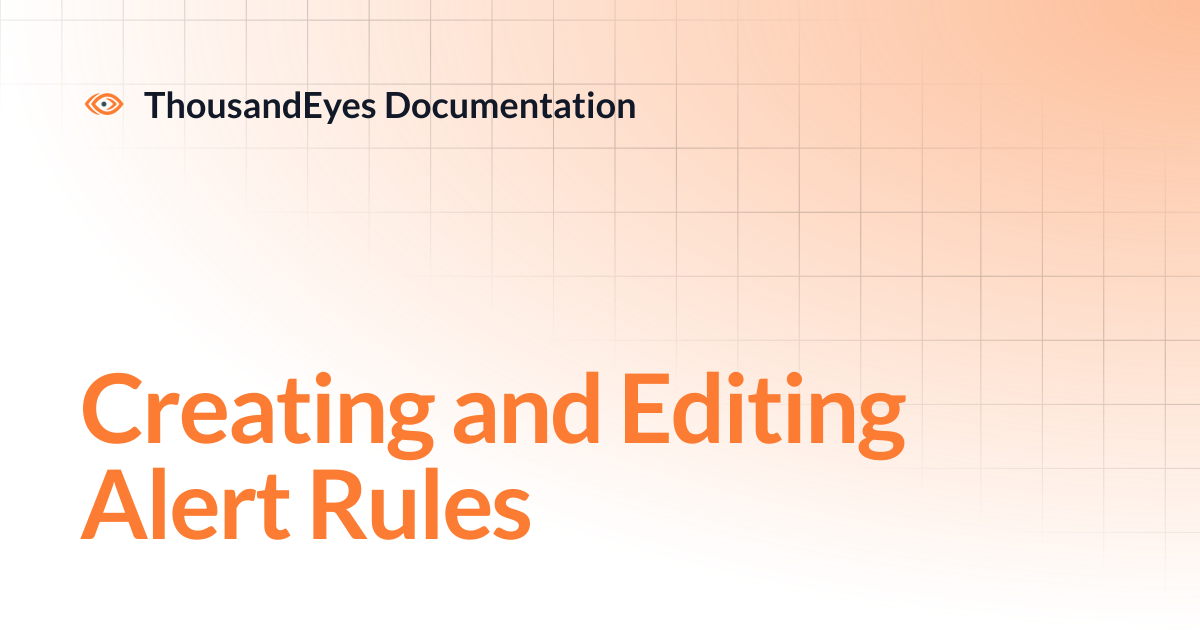 Creating and Editing Alert Rules | ThousandEyes Documentation