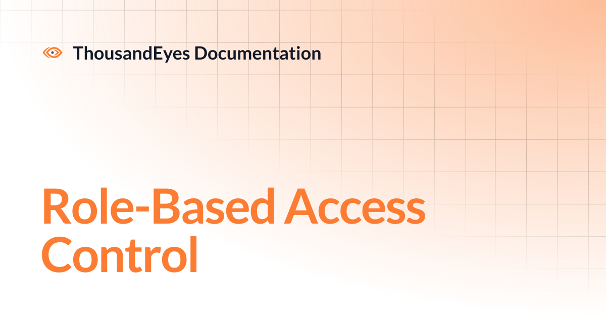 Role-Based Access Control | ThousandEyes Documentation
