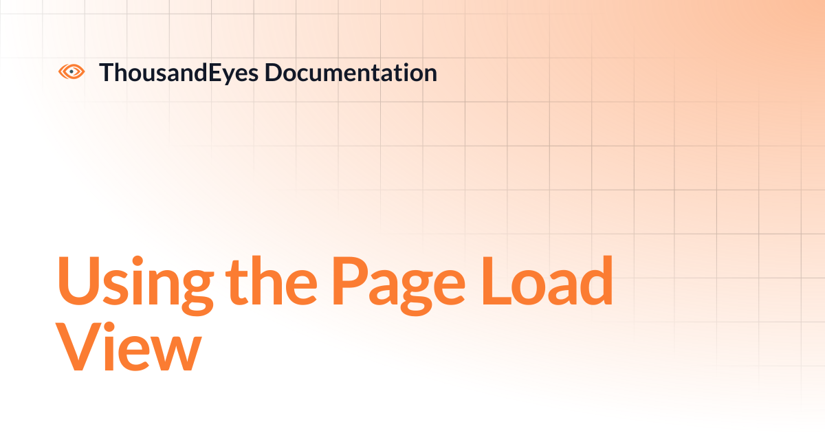 Using the Page Load View | ThousandEyes Documentation
