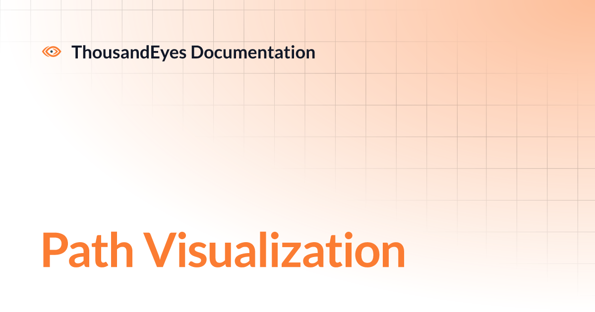 Path Visualization | ThousandEyes Documentation
