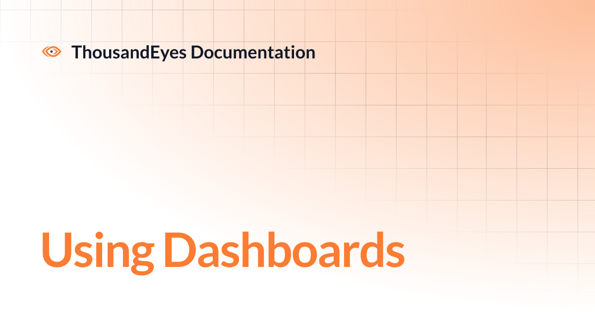 Using Dashboards | ThousandEyes Documentation