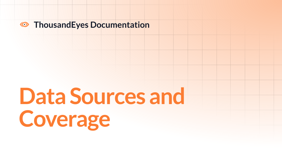 Data Sources and Coverage | ThousandEyes Documentation
