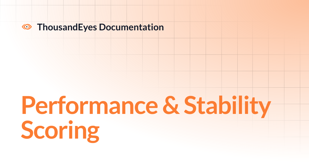Performance & Stability Scoring | ThousandEyes Documentation