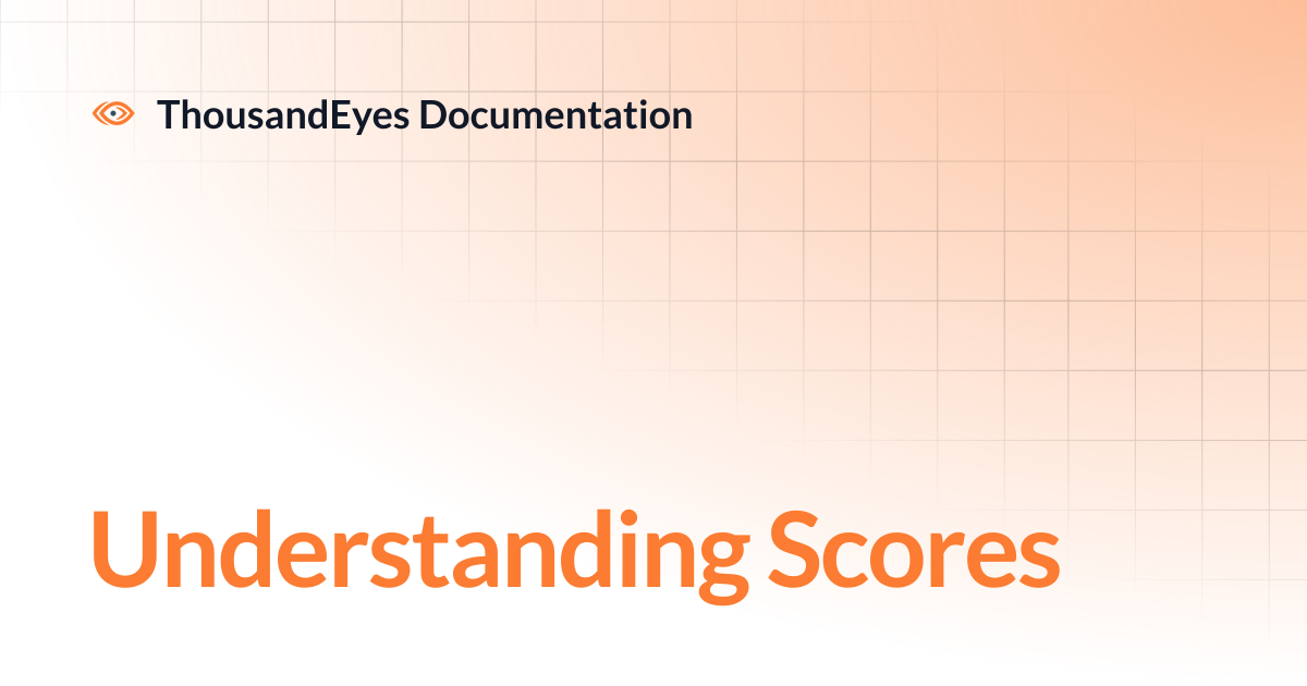 Understanding Scores | ThousandEyes Documentation