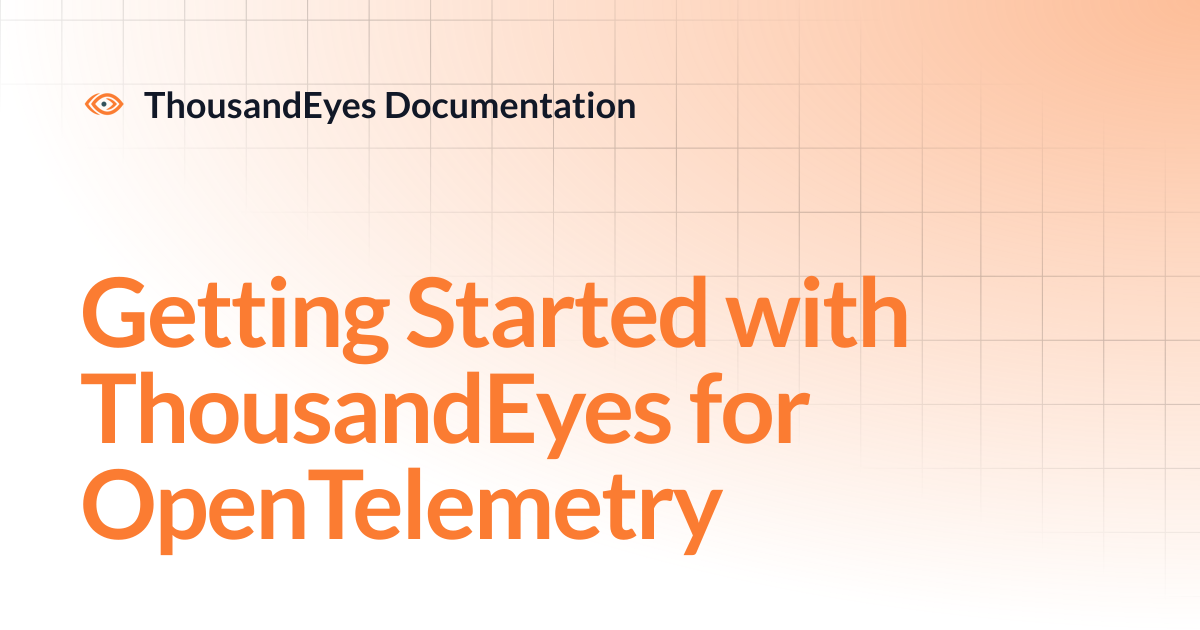 Getting Started with ThousandEyes for OpenTelemetry | ThousandEyes ...