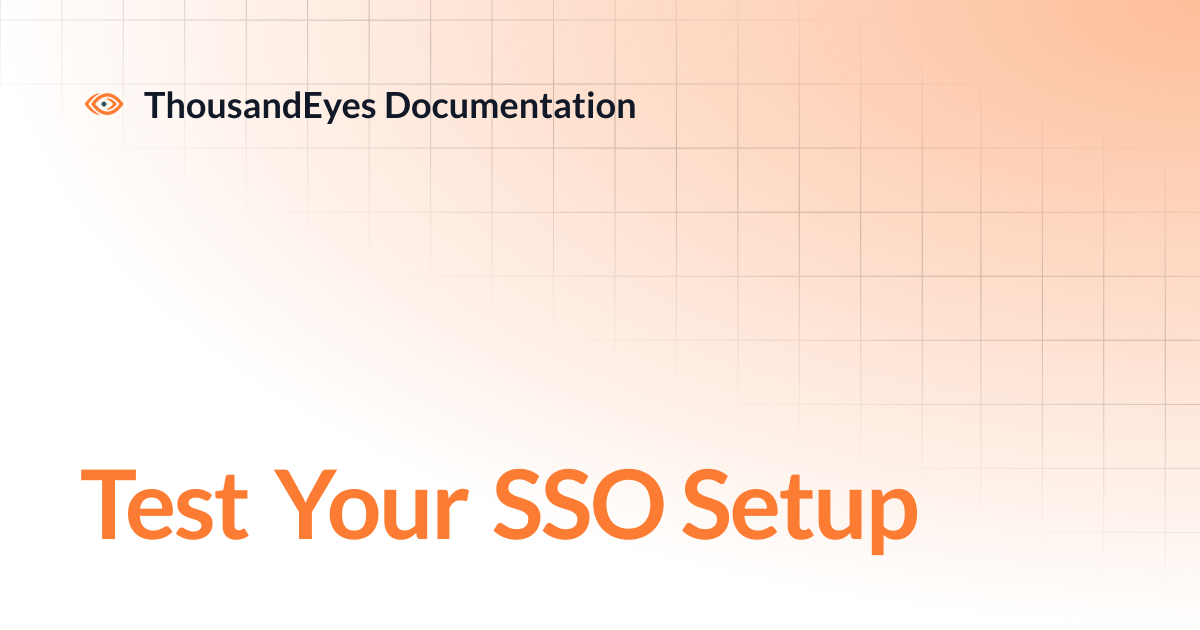 Test Your SSO Setup | ThousandEyes Documentation