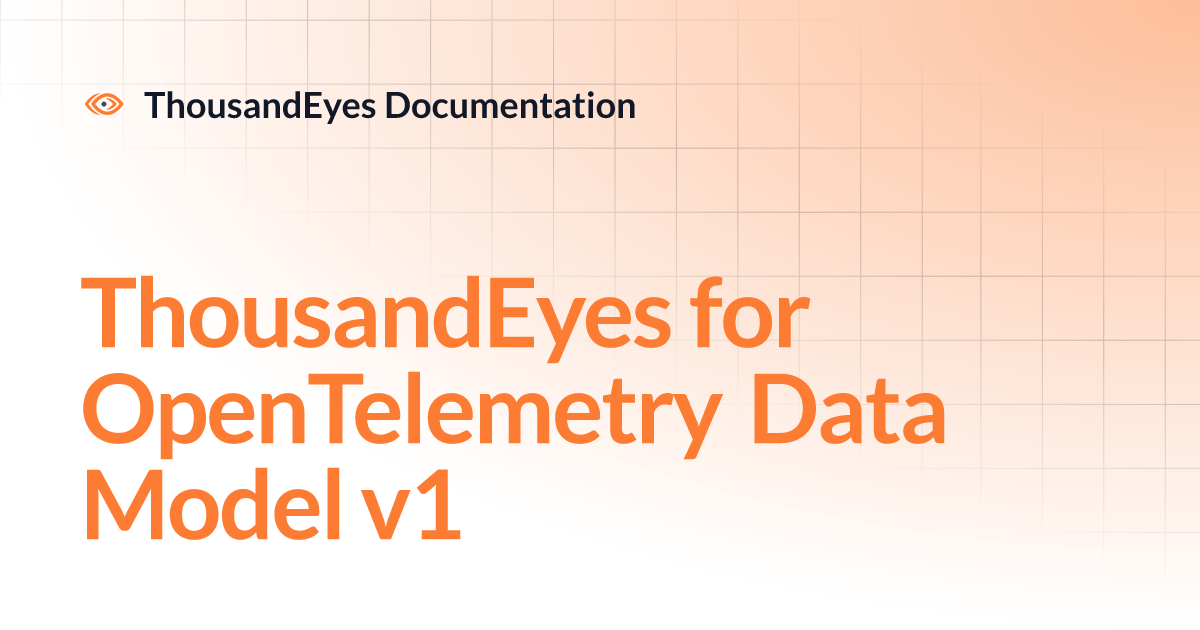 ThousandEyes for OpenTelemetry Data Model v1 | ThousandEyes Documentation