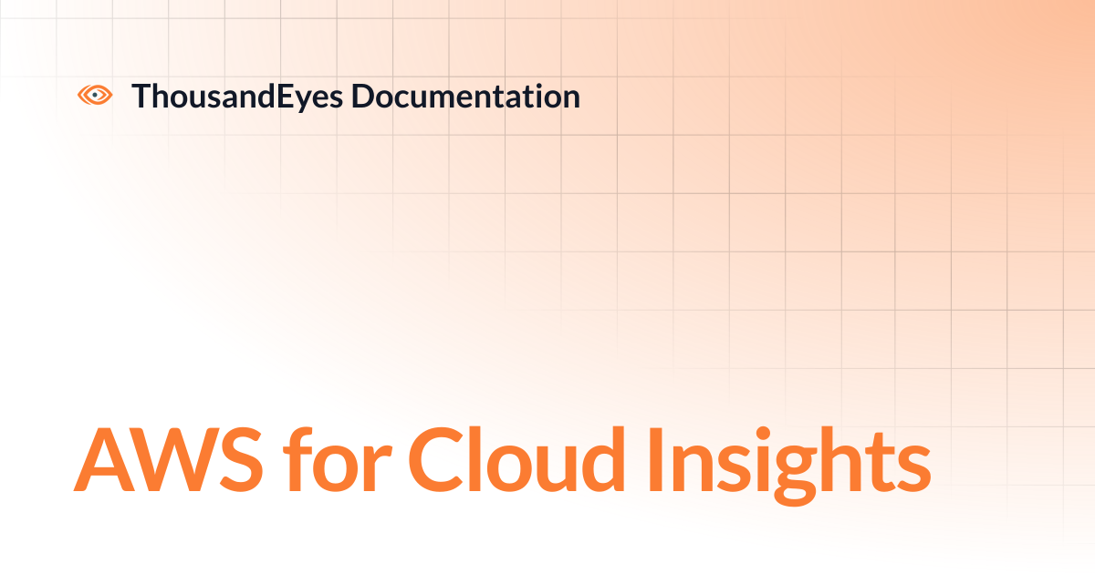 AWS for Cloud Insights | ThousandEyes Documentation