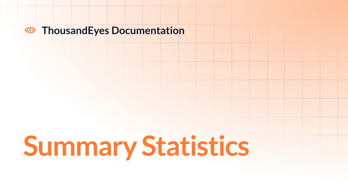 Summary Statistics | ThousandEyes Documentation