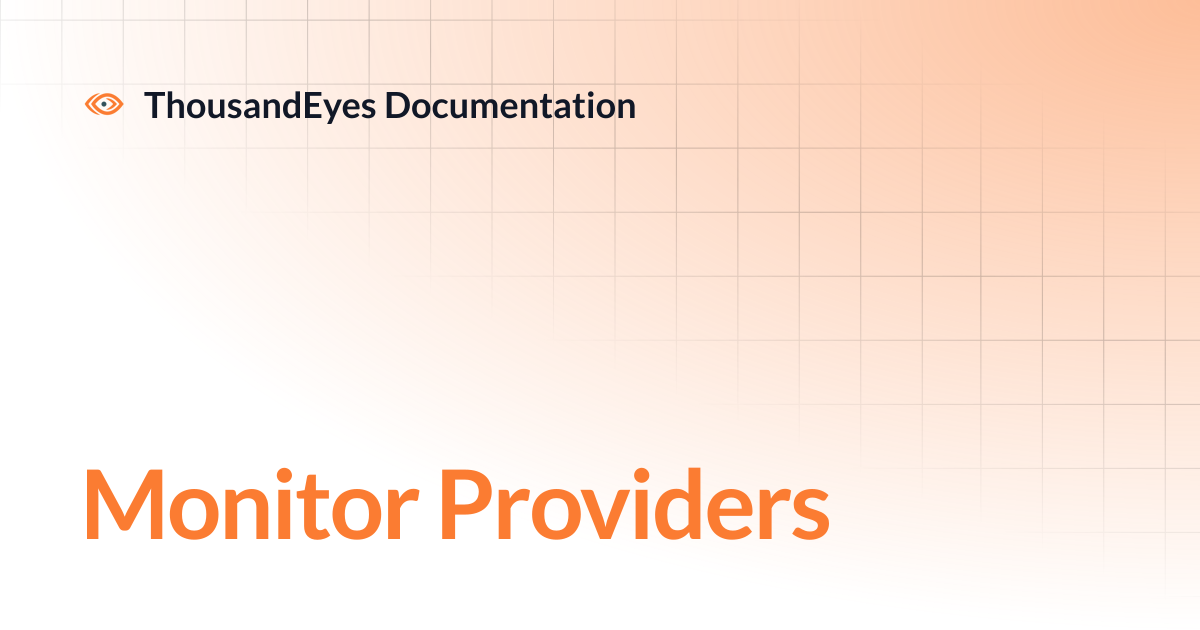 Monitor Providers | ThousandEyes Documentation